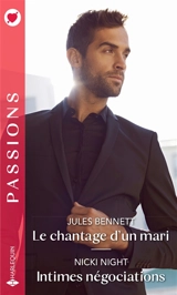 Le chantage d'un mari. Intimes négociations - Jules Bennett