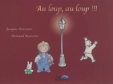 Au loup, au loup !!! - Jacques Fournier