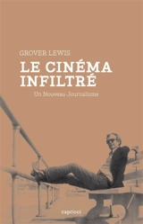Le cinéma infiltré : un nouveau journalisme - Grover Lewis