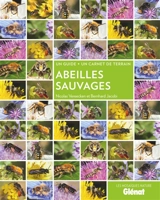 Abeilles sauvages : un guide + un carnet de terrain - Nicolas Vereecken