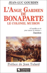 L'ange gardien de Bonaparte, le colonel Muiron (1774-1796) - Jean-Luc Gourdin