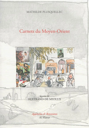 Carnets du Moyen-Orient - Mathilde Plusquellec