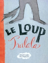 Le loup Tralala - Michaël Escoffier