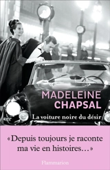 La voiture noire du désir - Madeleine Chapsal