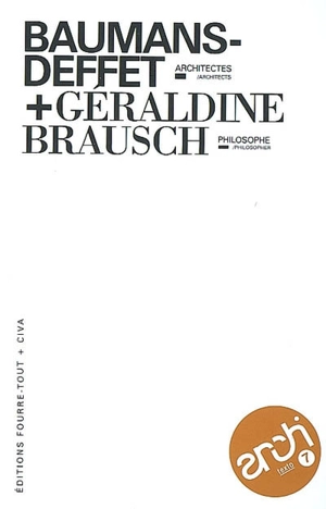 Baumans-Deffet, architectes + Géraldine Brausch, philosophe - Arlette Baumans