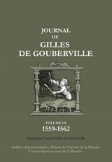 Journal de Gilles de Gouberville. Vol. 3. 1559-1562 - Gilles de Gouberville