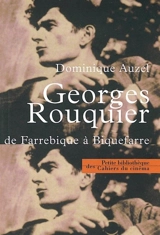 Georges Rouquier : de Farrebique à Biquefarre - Dominique Auzel