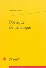 Poétique de l'analogie - Christian Michel