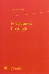 Poétique de l'analogie - Christian Michel