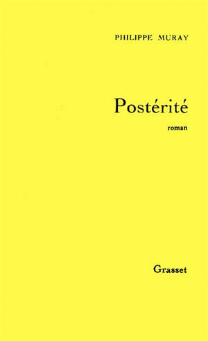 Postérité - Philippe Muray