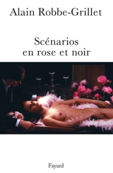 Scénarios en rose et noir : 1966-1983 - Alain Robbe-Grillet