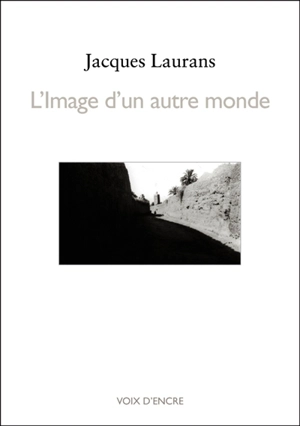 L'image d'un autre monde - Jacques Laurans