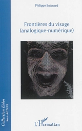 Frontières du visage : analogique-numérique - Philippe Boisnard