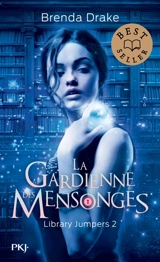 Library jumpers. Vol. 2. La gardienne des mensonges - Brenda Drake