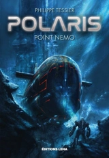 Polaris. Cycle azure. Vol. 1. Point Nemo - Philippe Tessier