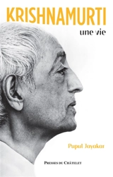 Krishnamurti, une vie - Pupul Jayakar