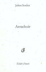 Arrachoir - Julien Soulier