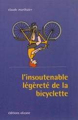 L'insoutenable légèreté de la bicyclette - Claude Marthaler
