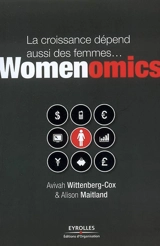 Womenonics : la croissance dépend aussi des femmes... - Avivah Wittenberg-Cox