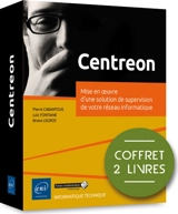 Centreon : mise en oeuvre d'une solution de supervision de votre réseau informatique : coffret 2 livres - Pierre Cabantous