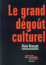 Le grand dégoût culturel - Alain Brossat
