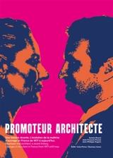 Promoteur architecte, une histoire récente : l'évolution de la maîtrise d'ouvrage en France de 1977 à aujourd'hui. Developer and architect, a recent history : changes in the client in France from 1977 until now - Sandra Roumi