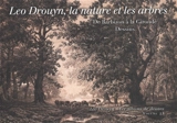 Léo Drouyn, les albums de dessins. Vol. 23. Leo Drouyn, la nature et les arbres : de Barbizon à la Gironde : dessins - Léo Drouyn