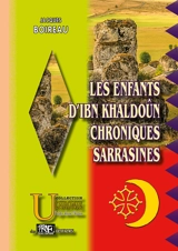Les enfants d'Ibn Khaldoûn. Chroniques sarrasines - Jacques Boireau