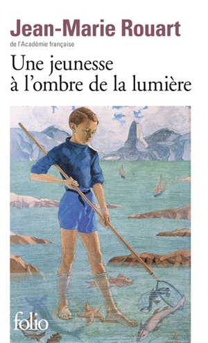 Une jeunesse à l'ombre de la lumière - Jean-Marie Rouart