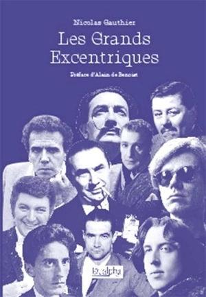 Les grands excentriques - Nicolas Gauthier