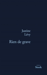 Rien de grave - Justine Lévy