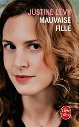 Mauvaise fille - Justine Lévy