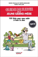 Guide de survie de la jeune grand-mère : 100 listes pour vous aider à tenir le choc - Marie-Pascale Anseaume