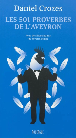 Les 501 proverbes de l'Aveyron - Daniel Crozes