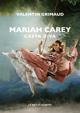 Mariah Carey : casta diva - Valentin Grimaud