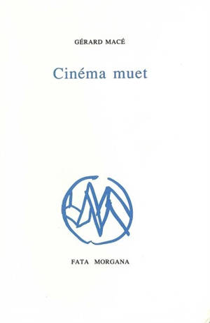 Cinéma muet - Gérard Macé
