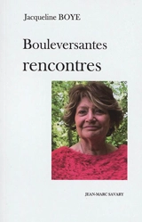Bouleversantes rencontres - Jacqueline Boyé