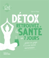 Détox : retrouvez la santé en 7 jours grâce au yoga & à une bonne alimentation - Kyra de Vreeze