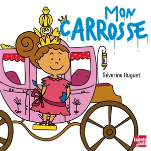Mon carrosse - Séverine Huguet