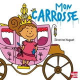 Mon carrosse - Séverine Huguet