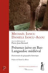 Présence juive en Bas-Languedoc médiéval : dictionnaire de géographie historique - Michaël Iancu