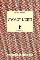 György Ligeti - Pierre Michel