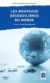 Les nouveaux déséquilibres du monde - Fondation Prospective et innovation