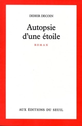 Autopsie d'une étoile - Didier Decoin