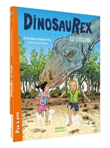 Dinosaurex. Vol. 1. Le cyclone - Anne-Marie Desplat-Duc