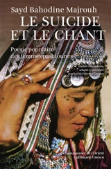 Le Suicide et le chant : poésie populaire des femmes pashtounes - Sayd Bahodine Majrouh