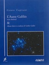 L'autre Galilée. Alcune lettere in italiano di Galileo Galilei - Cesare Capitani