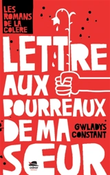 Lettre aux bourreaux de ma soeur - Gwladys Constant