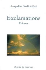 Exclamations : poèmes - Jacqueline Frédéric Frié