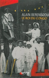 Une enquête de Michel Van Loo, détective privé. Le roi du Congo - Alain Berenboom